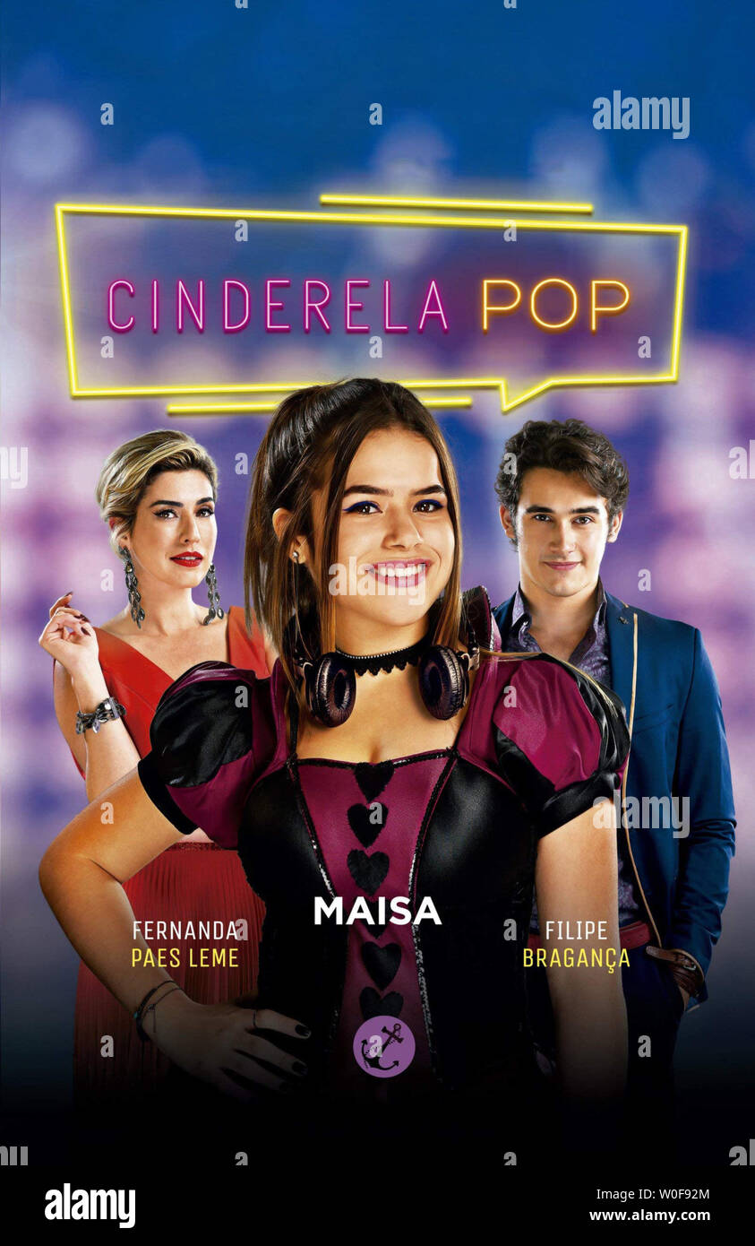 DJ Cenerentola, (aka CINDERELA POP), poster in portoghese, da sinistra: Fernanda Paes Leme, Maisa Silva, Filipe Braganca, 2019. © Netflix / cortesia Everett Collection Foto Stock