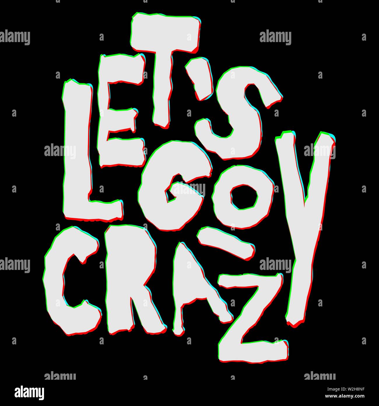 Lets Go crazy - iscrizione per uno sfondo scuro. Font Aftor, glitch effetto. Illustrazione Vettoriale