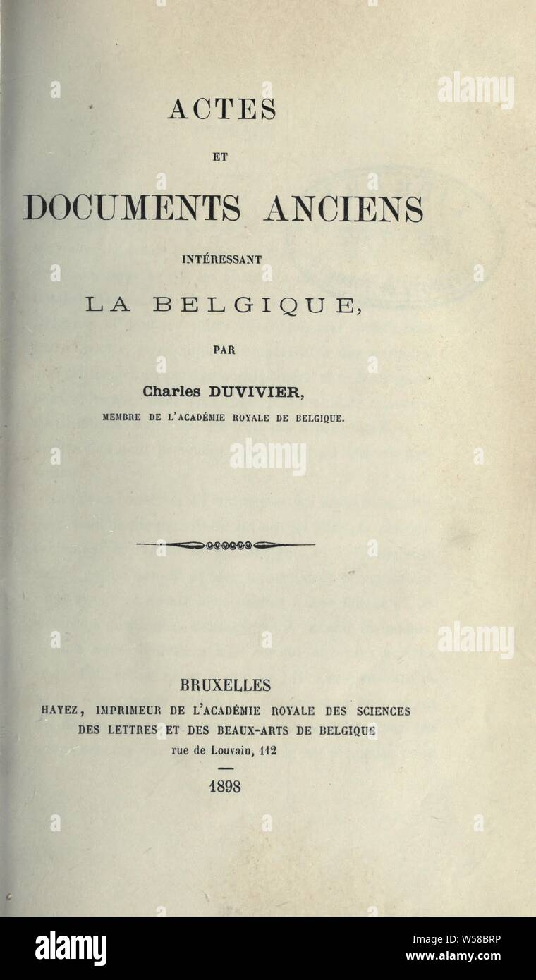 Actes et documents anciens intéressant la Belgique : Duvivier, Carlo Alberto, 1834-1909 Foto Stock