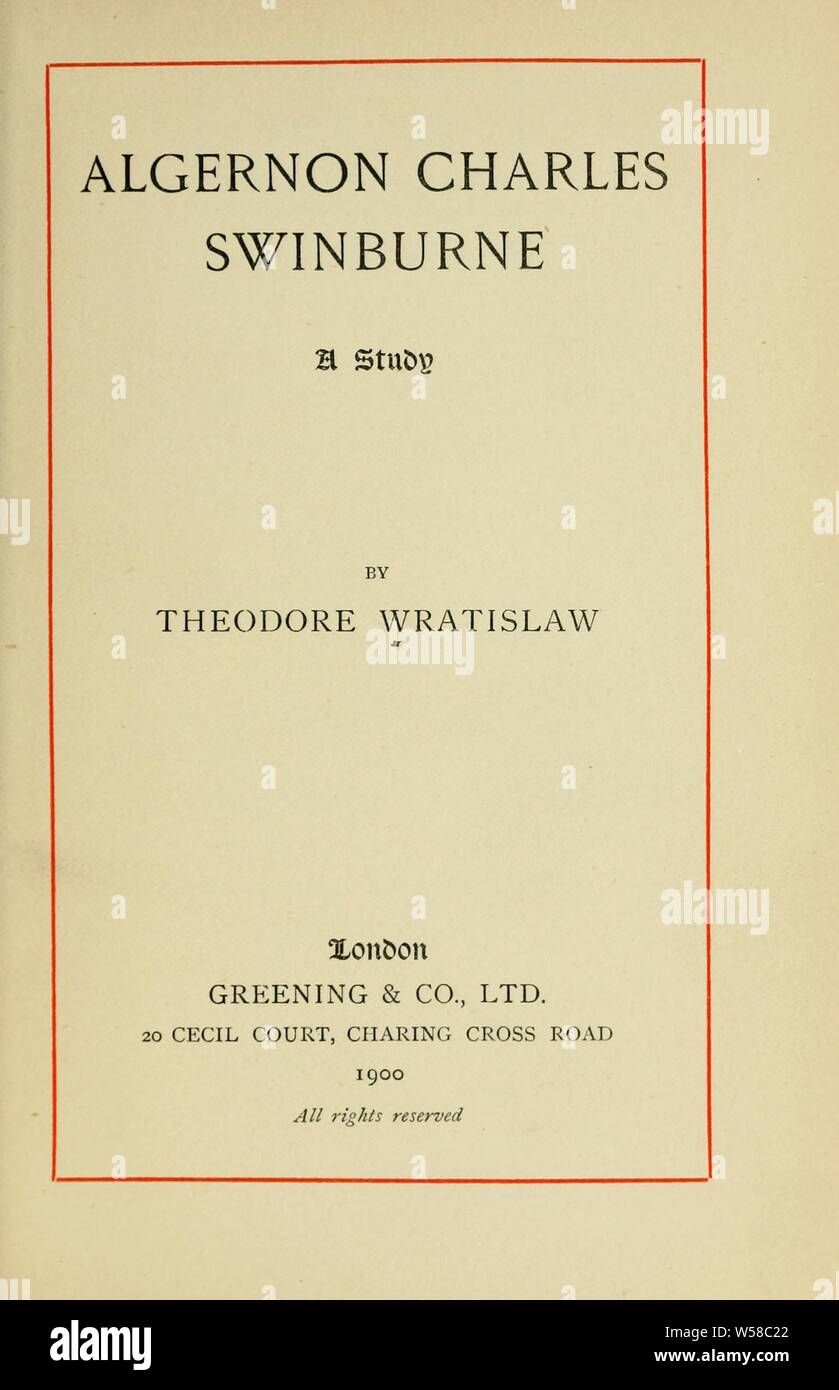 Algernon Charles Swinburne : uno studio : Wratislaw, Theodore Foto Stock