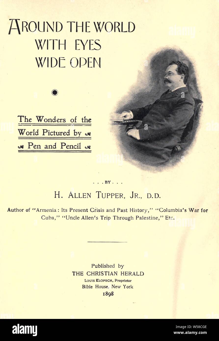 In tutto il mondo con gli occhi aperti; le meraviglie del mondo raffigurato dalla penna e matita : Tupper, H. Allen (Henry Allen), b. 1856 Foto Stock