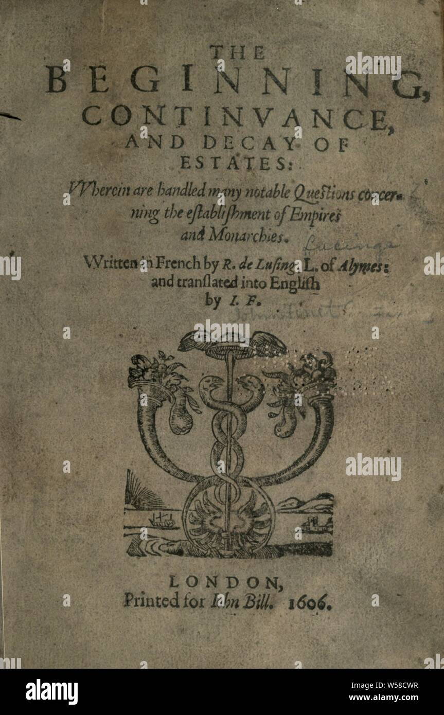 L'inizio, continvance e decadimento delle tenute: vvherein vengono gestiti molti importanti questioni riguardanti la creazione di imperi e monarchie : Lucinge, René de, sieur des Alymes, 1553-ca. 1615 Foto Stock