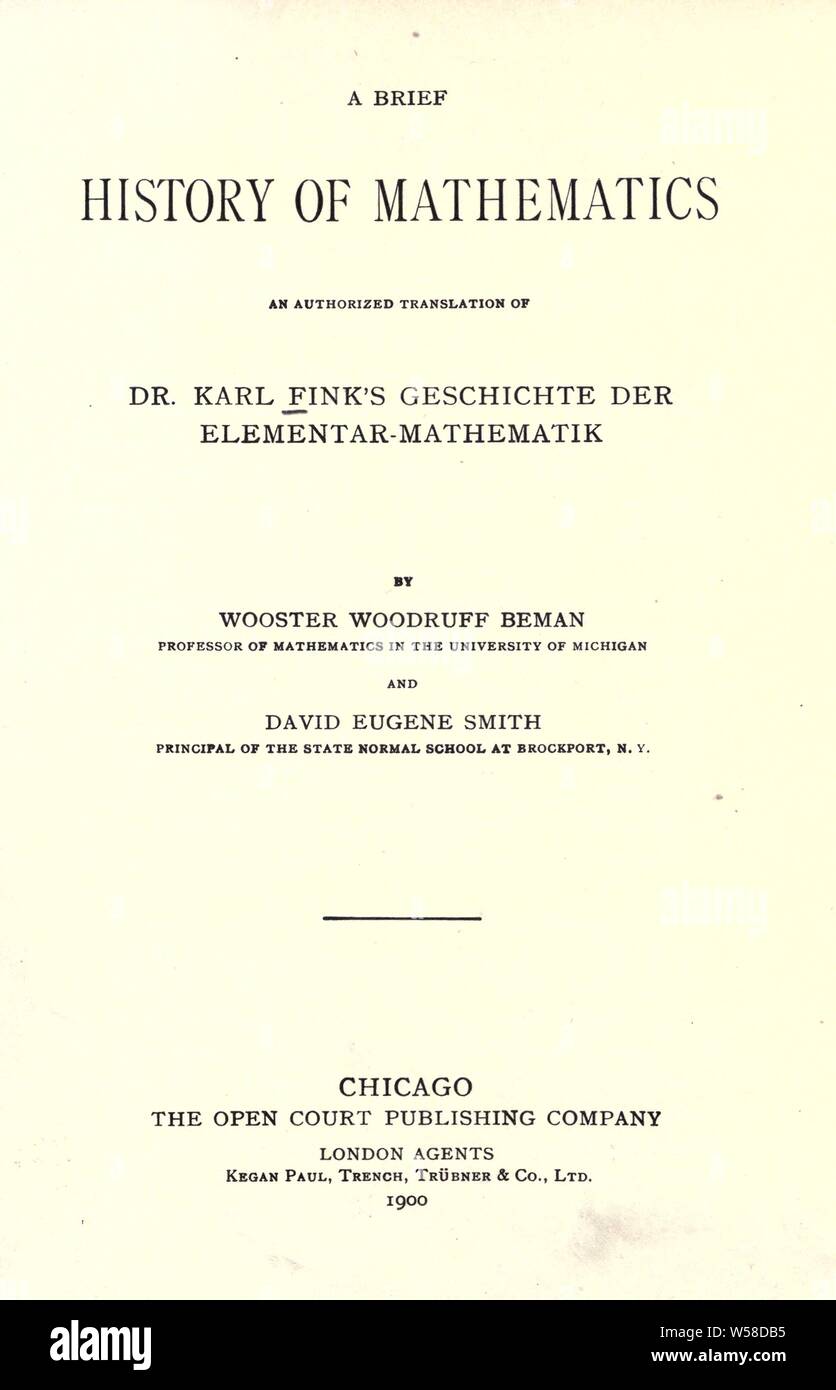 Una breve storia della matematica; una traduzione autorizzata del dottor Karl Fink's Geschichte der elementare-mathematik : Fink, Karl Foto Stock