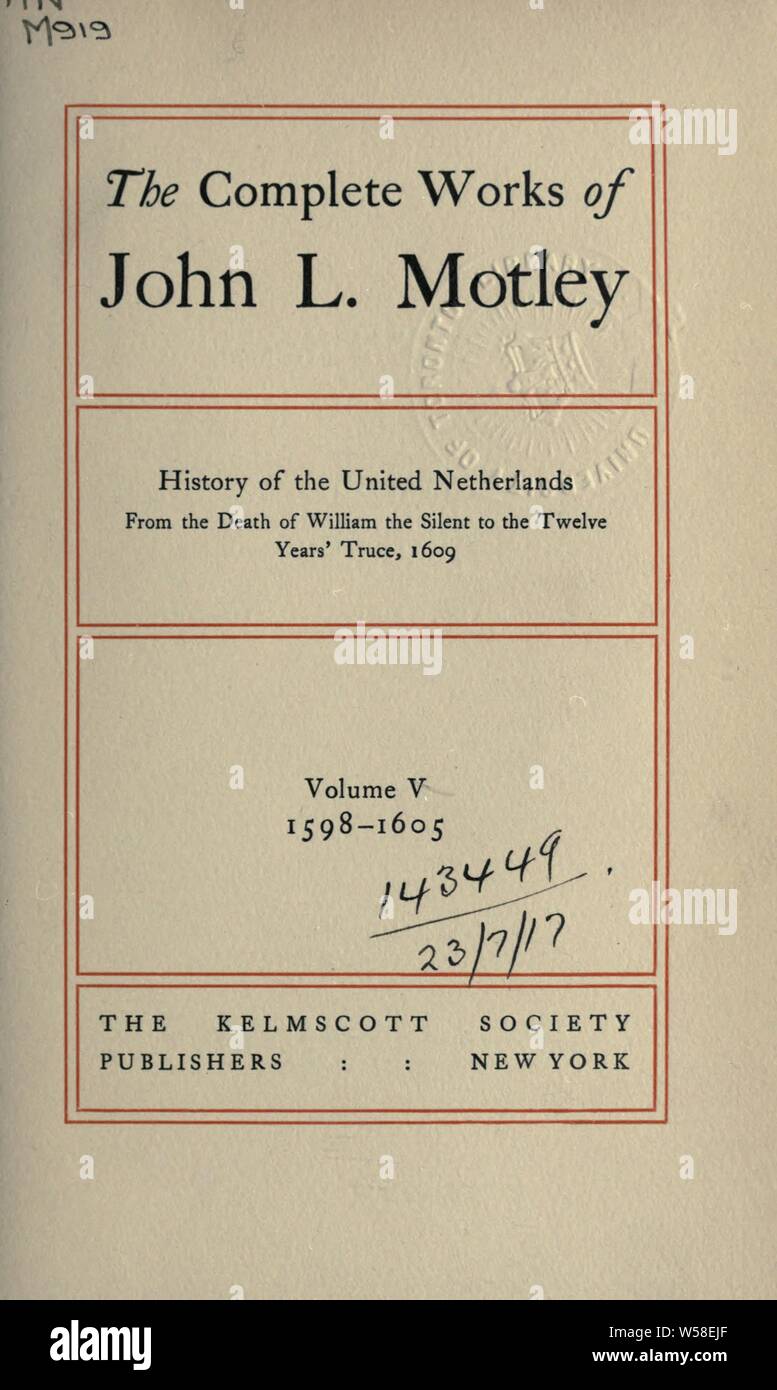 Opere complete : Motley, John Lothrop, 1814-1877 Foto Stock