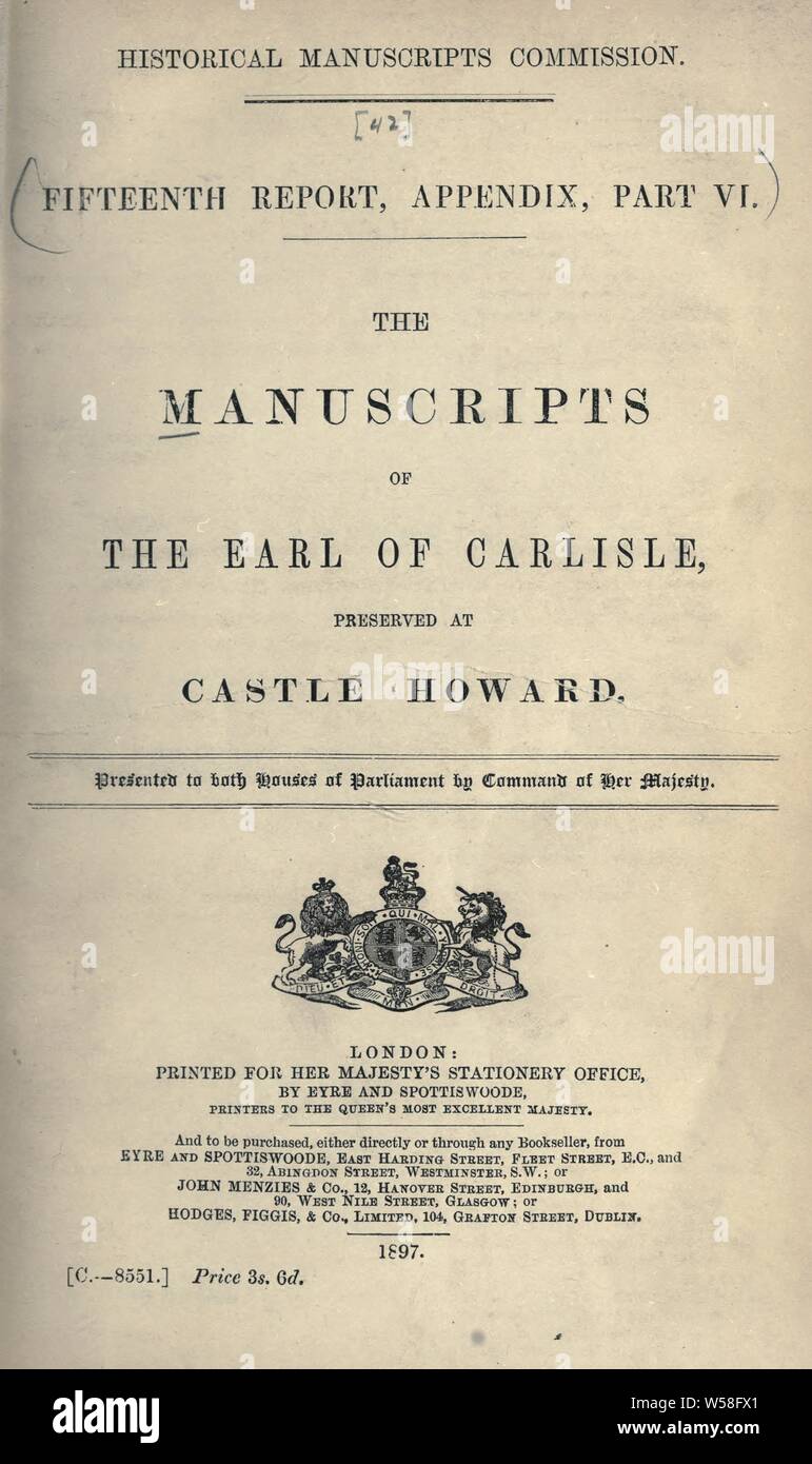 I manoscritti del conte di Carlisle, conservato a Castle Howard .. : Gran Bretagna. Commissione reale sui manoscritti storici Foto Stock