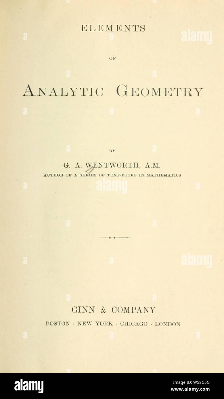 Elementi di geometria analitica : Wentworth, G. A. (George Albert), 1835-1906 Foto Stock