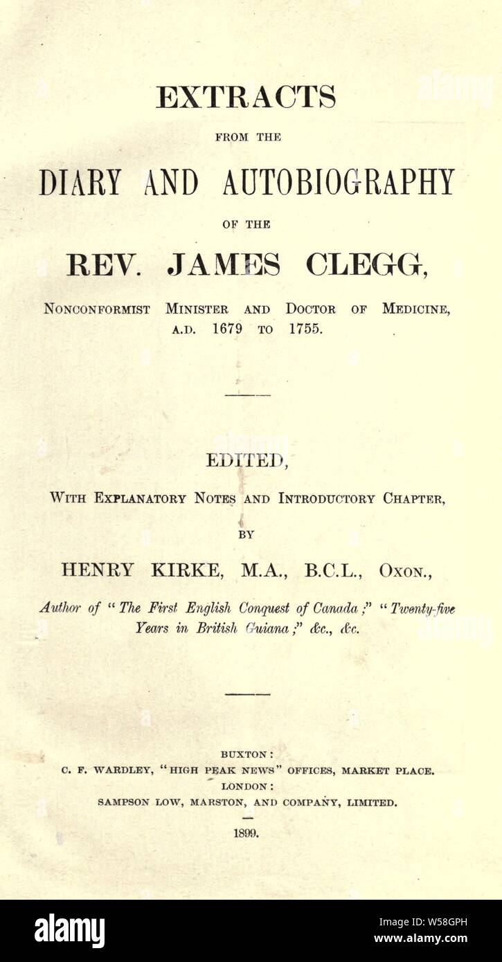Estratti del diario e autobiografia del Rev. James Clegg, ministro nonconformista e dottore in medicina, A.D. 1679 a 1755 : Clegg, J. (James), 1679-1755 Foto Stock