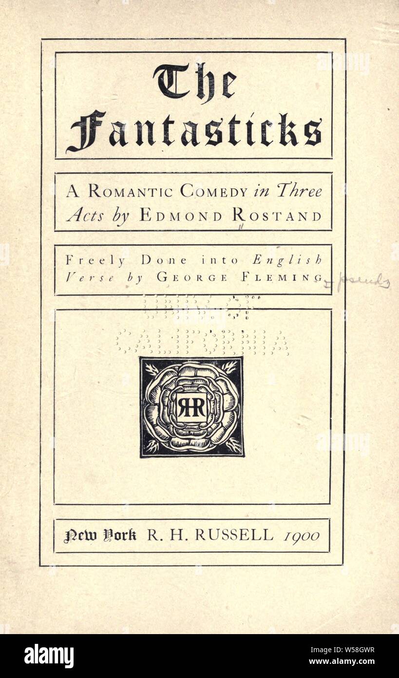 The Fantasticks: una commedia romantica in tre atti : Rostand, Edmond, 1868-1918 Foto Stock
