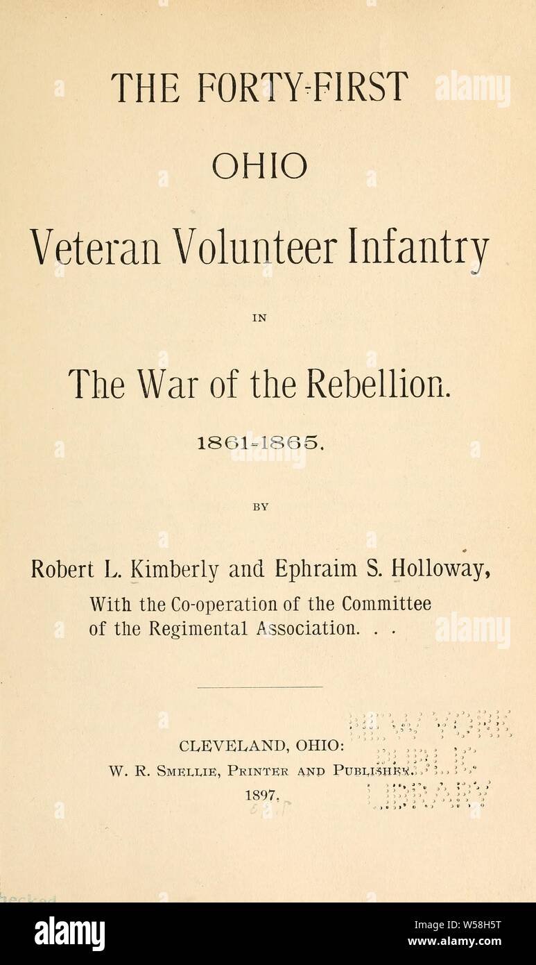 Il quarantunesimo Ohio veterano volontario fanteria nella guerra della ribellione, 1861-1865 : Kimberly, Robert L Foto Stock