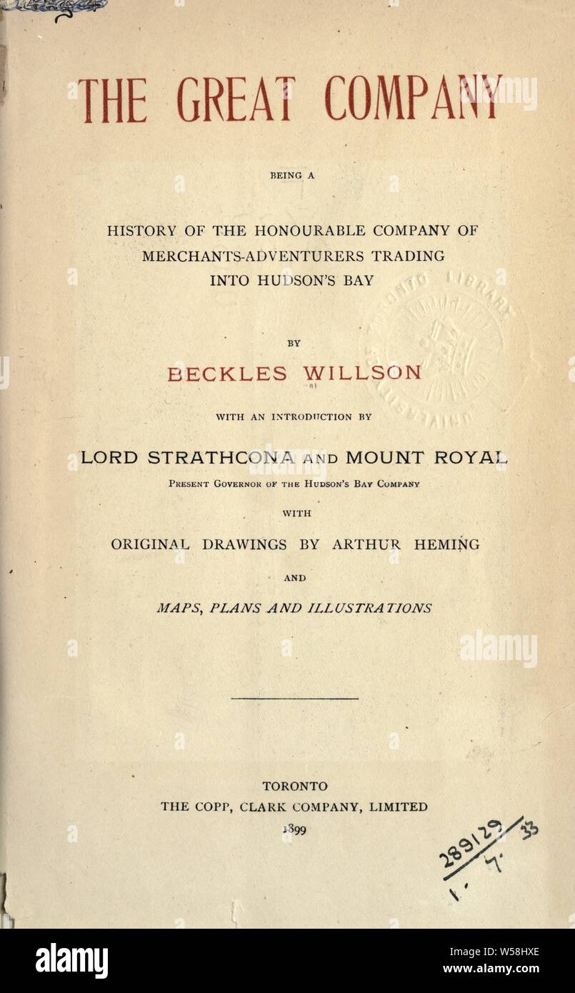 La grande azienda : essendo una storia dell'onorevole Società di trading Merchants-Adventurers in Hudson's Bay : Willson, Beckles, 1869-1942 Foto Stock