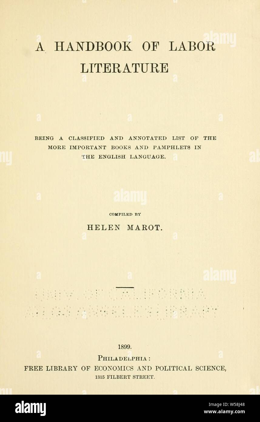 Un manuale di letteratura del lavoro; essendo un classificati e elenco commentato dei più importanti libri e opuscoli in lingua inglese : Marot, Helen, 1865-1940 Foto Stock