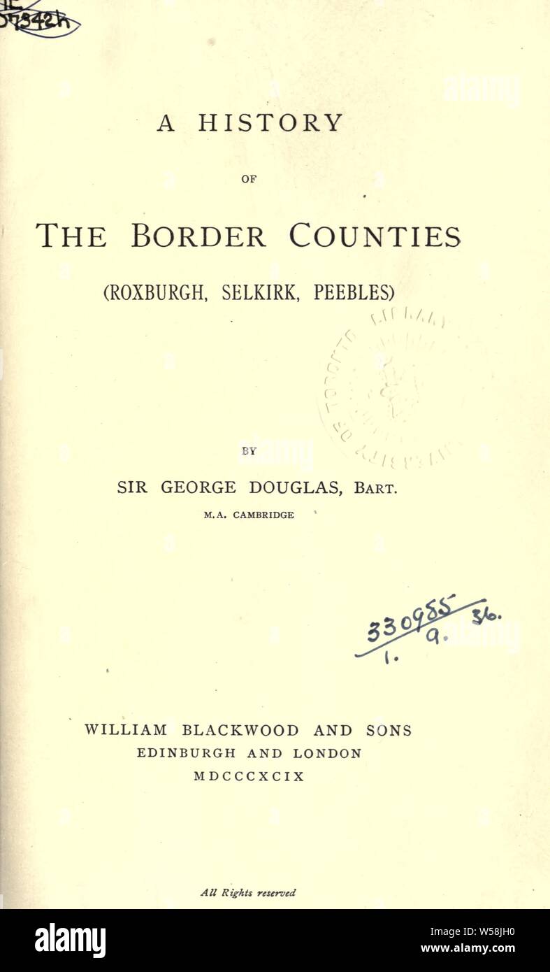 Una storia delle contee di frontiera: Roxburgh, Selkirk, Peebles : Douglas, George, Sir, 1856-1935 Foto Stock