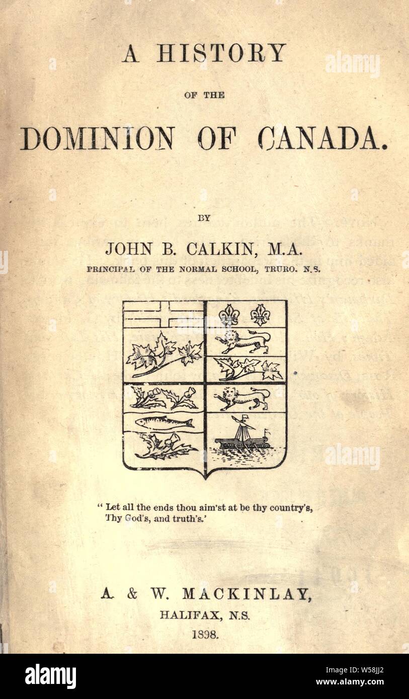 Una storia di dominio del Canada : Calkin, John Burgess, 1829 Foto Stock