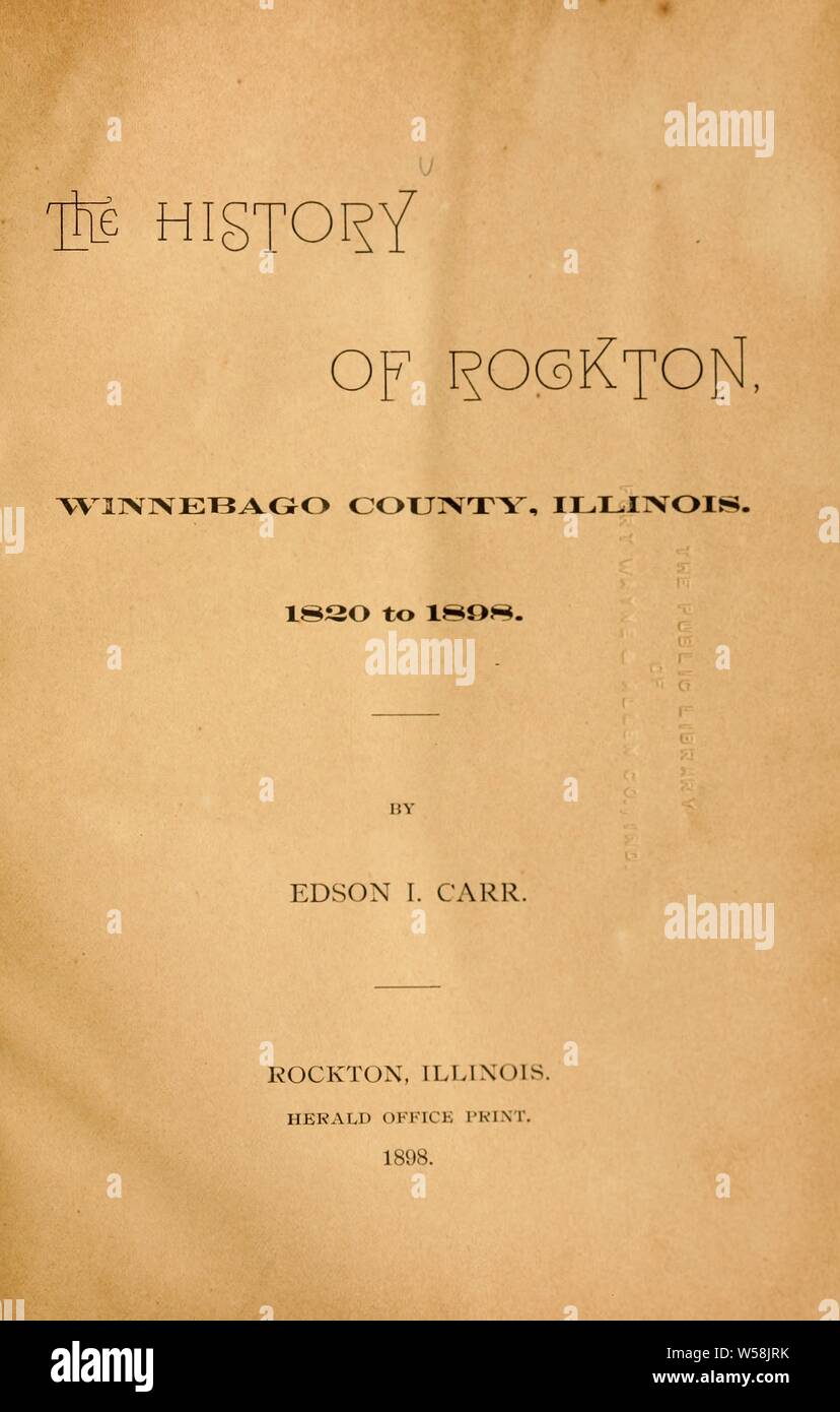 La storia di Rockton, Winnebago County, Illinois, 1820 a 1898 : Carr, Edson Irving, 1831 Foto Stock