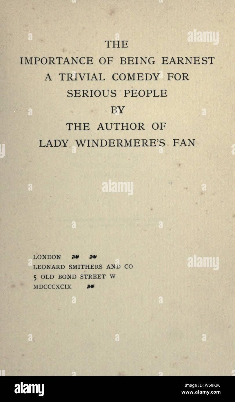 L importanza di essere serio : un banale commedia per persone serie : Wilde, Oscar, 1854-1900 Foto Stock