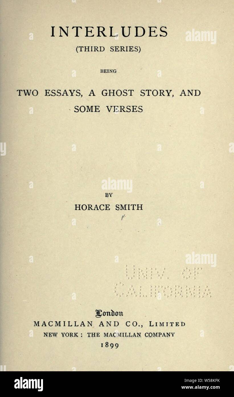 Interludes (terza serie) essendo due saggi, una storia di fantasmi e alcuni versetti : Smith, Orazio, 1836-1922 Foto Stock