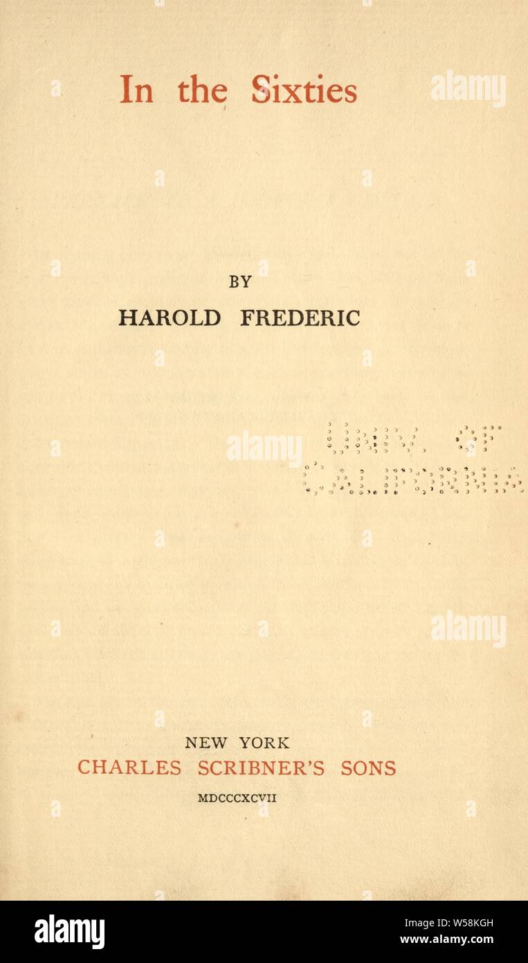 Negli anni sessanta : Frederic, Harold, 1856-1898 Foto Stock
