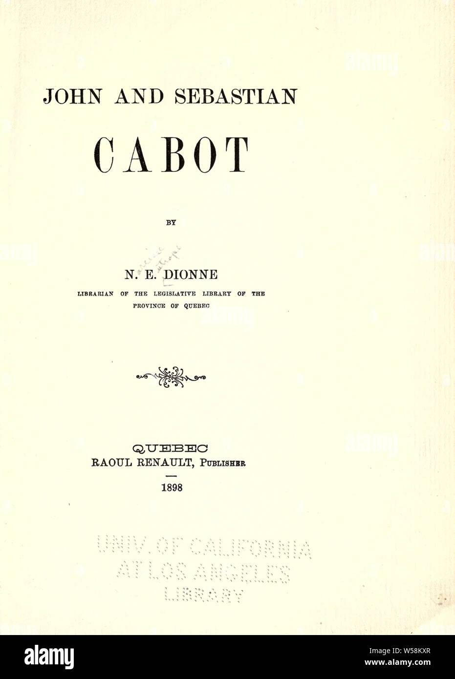 John e Sebastian Cabot : Dionne N.-E. (Narcisse-Eutrope), 1848-1917 Foto Stock