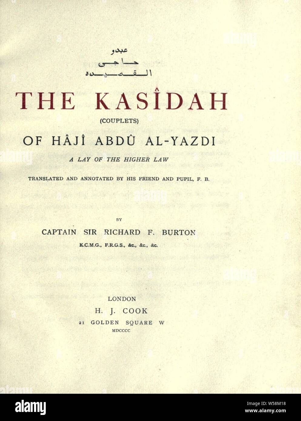 Il Kasîdah (coppie) di Hâjî Abdû al-Yazdi [pseud.] un laico del diritto superiore tradotto e annotato dal suo amico e allievo, F. B : Burton, Richard Francis, Sir, 1821-1890 Foto Stock