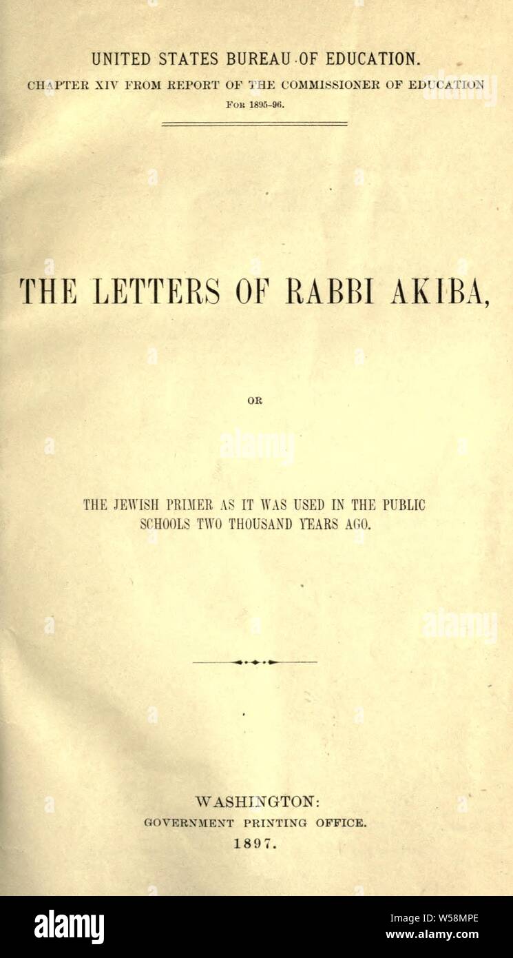 Le lettere di Rabbi Akiba o, il primer ebraica come è stato utilizzato nelle scuole pubbliche di due mila anni fa : Stati Uniti. Ufficio di presidenza dell'istruzione. I capitoli della relazione del Commissario di istruzione per 1894-95 Foto Stock