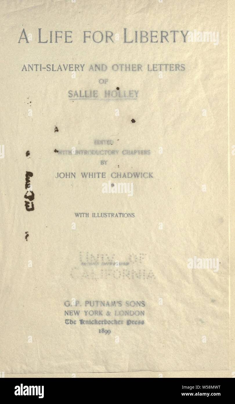 Una vita per la libertà : anti-schiavitù e le altre lettere di Sallie Holley : Holley, Sallie, 1818-1893 Foto Stock