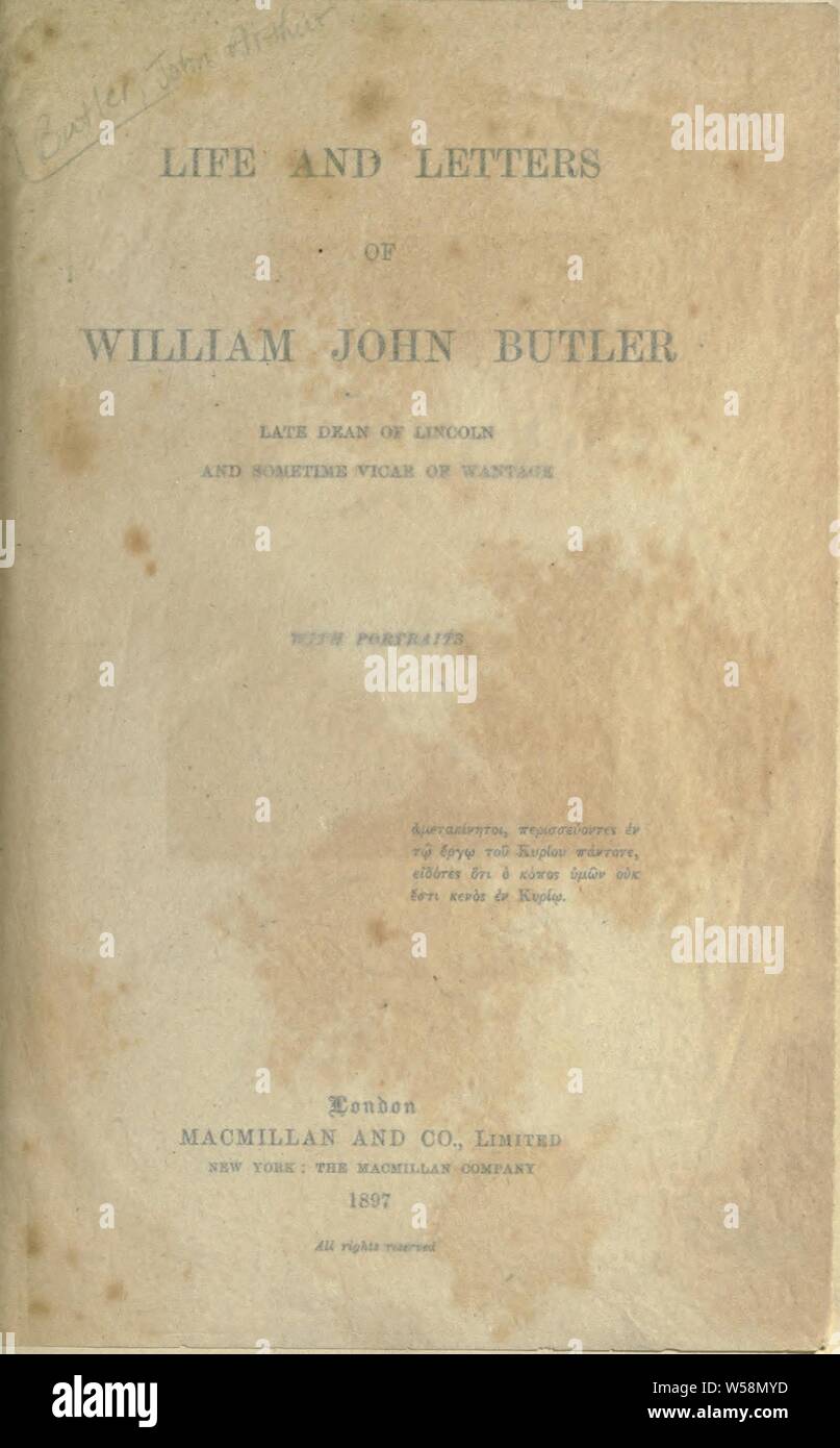 La vita e le lettere di William John Butler : fine decano di Lincoln e a volte vicario di Wantage : Butler, Arthur John, 1844-1910 Foto Stock