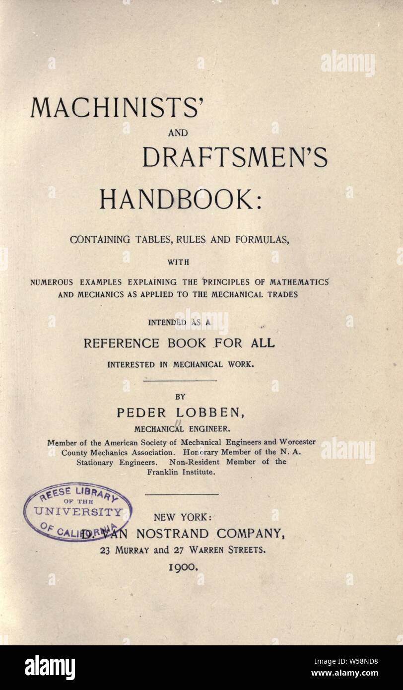 Macchinisti' e i relatori's handbook; contenenti tabelle, regole e formule, inteso come un libro di riferimento per tutti coloro che sono interessati al lavoro meccanico : Lobben, Peder, 1858 Foto Stock