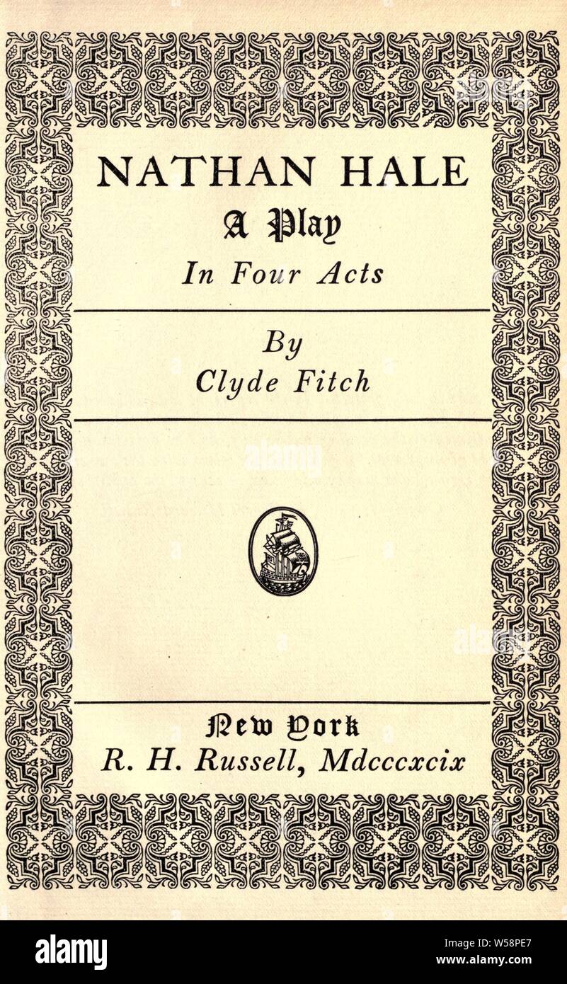 Nathan Hale; un gioco, in quattro atti : Fitch, Clyde, 1865-1909 Foto Stock