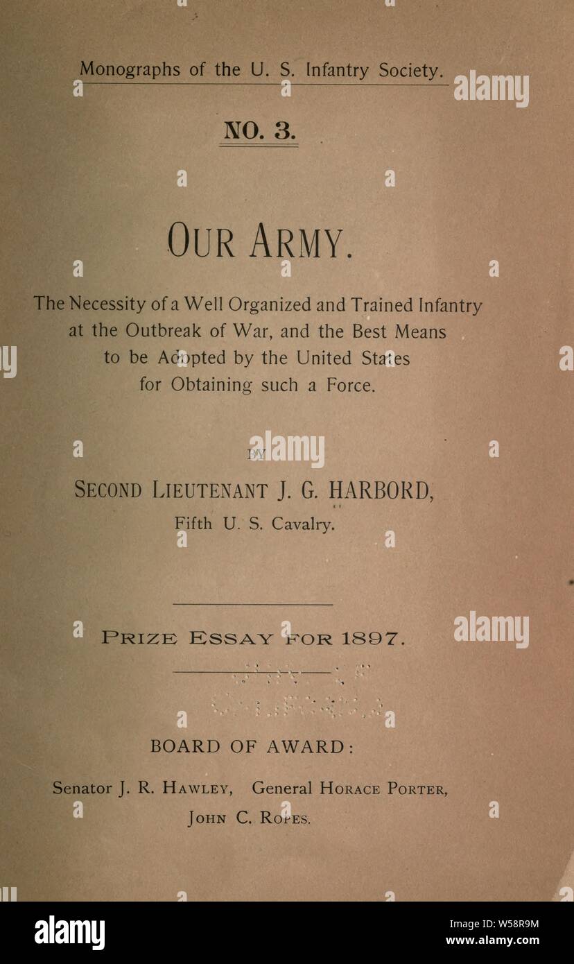 Il nostro esercito. La necessità di una ben organizzata e ben addestrato fanteria allo scoppio della guerra e i mezzi migliori per essere adottate dagli Stati Uniti per ottenere una tale forza : Harbord, James G. (James Guthrie), 1866-1947 Foto Stock