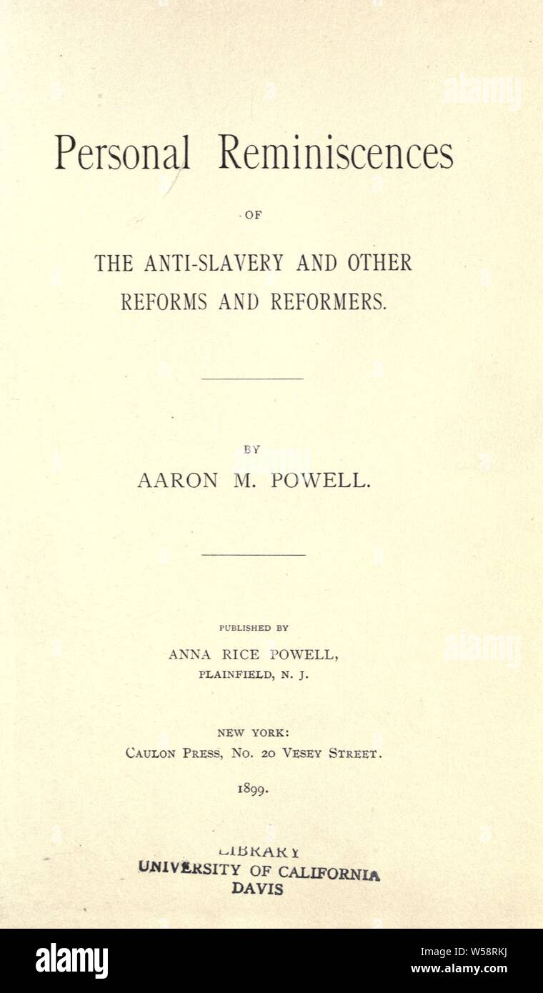 Reminiscenze personali dell'anti-schiavitù e di altre riforme e riformatori : Powell, Aaron M. (Aaron Macy), 1832-1899 Foto Stock