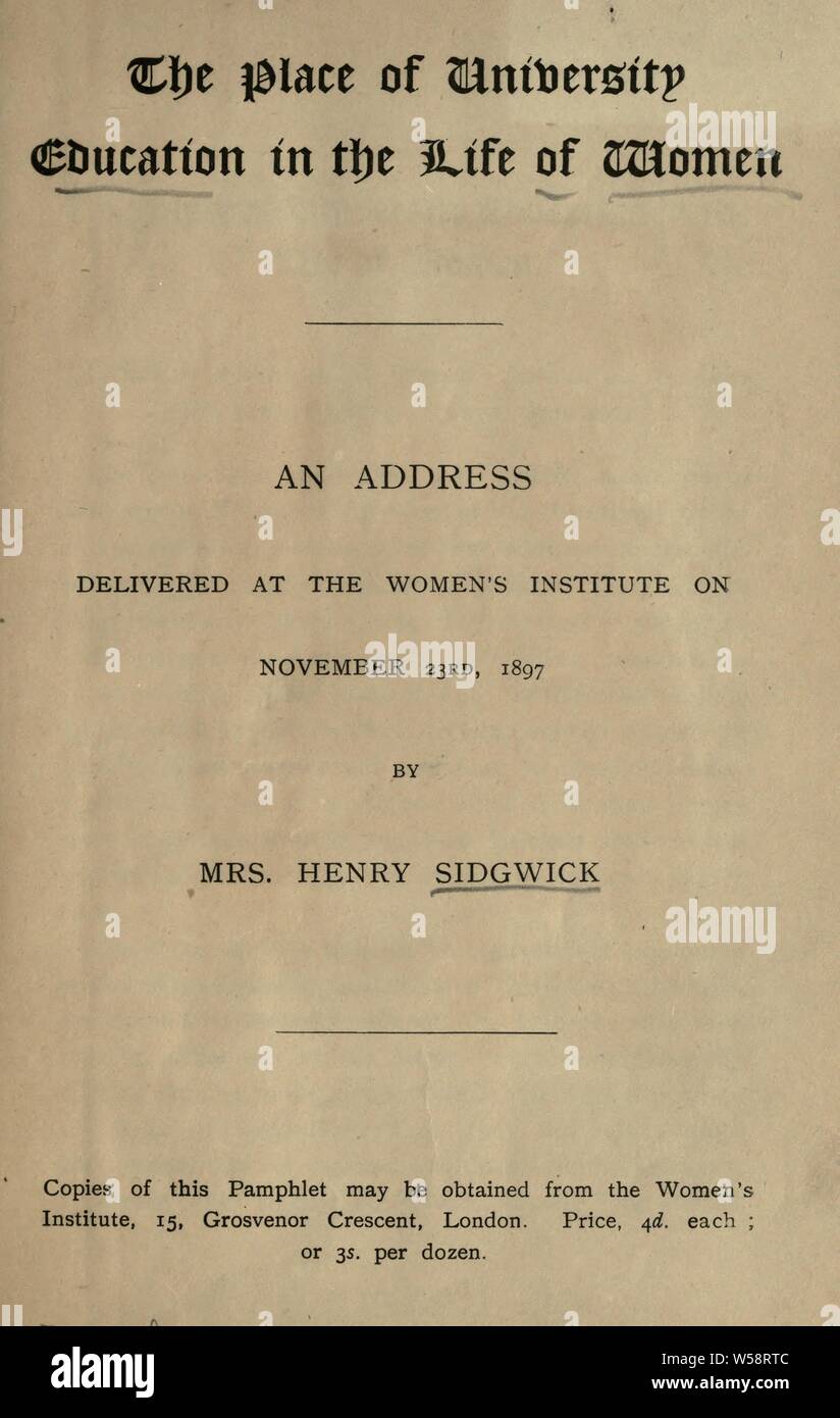 Il luogo di educazione universitaria nella vita delle donne. Un indirizzo fornito alla donna institute on November 23rd, 1897 : Sidgwick, Eleanor Mildred, 1845-1936 Foto Stock