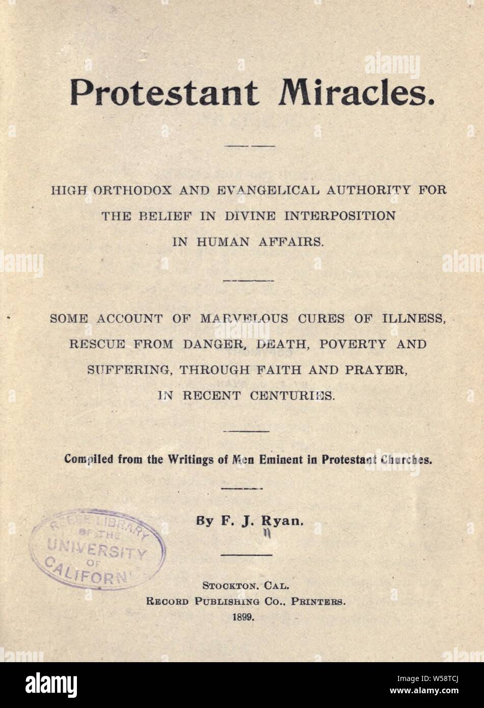 Miracoli protestante. Alta ortodossi e autorità evangelica per la fede nella divina interposizione negli affari umani. Compilato da scritti di uomini eminenti nelle chiese protestanti : Ryan, F. J. (Frank Jamieson Foto Stock