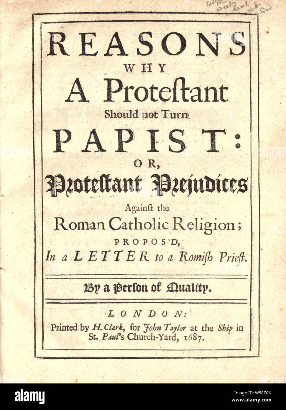 Motivi per cui un protestante non dovrebbe girare Papist; o, protestante pregiudizi contro la religione Cattolica Romana -; propos'd, in una lettera ad un sacerdote Romish : Boyle, Robert, 1627-1691 Foto Stock