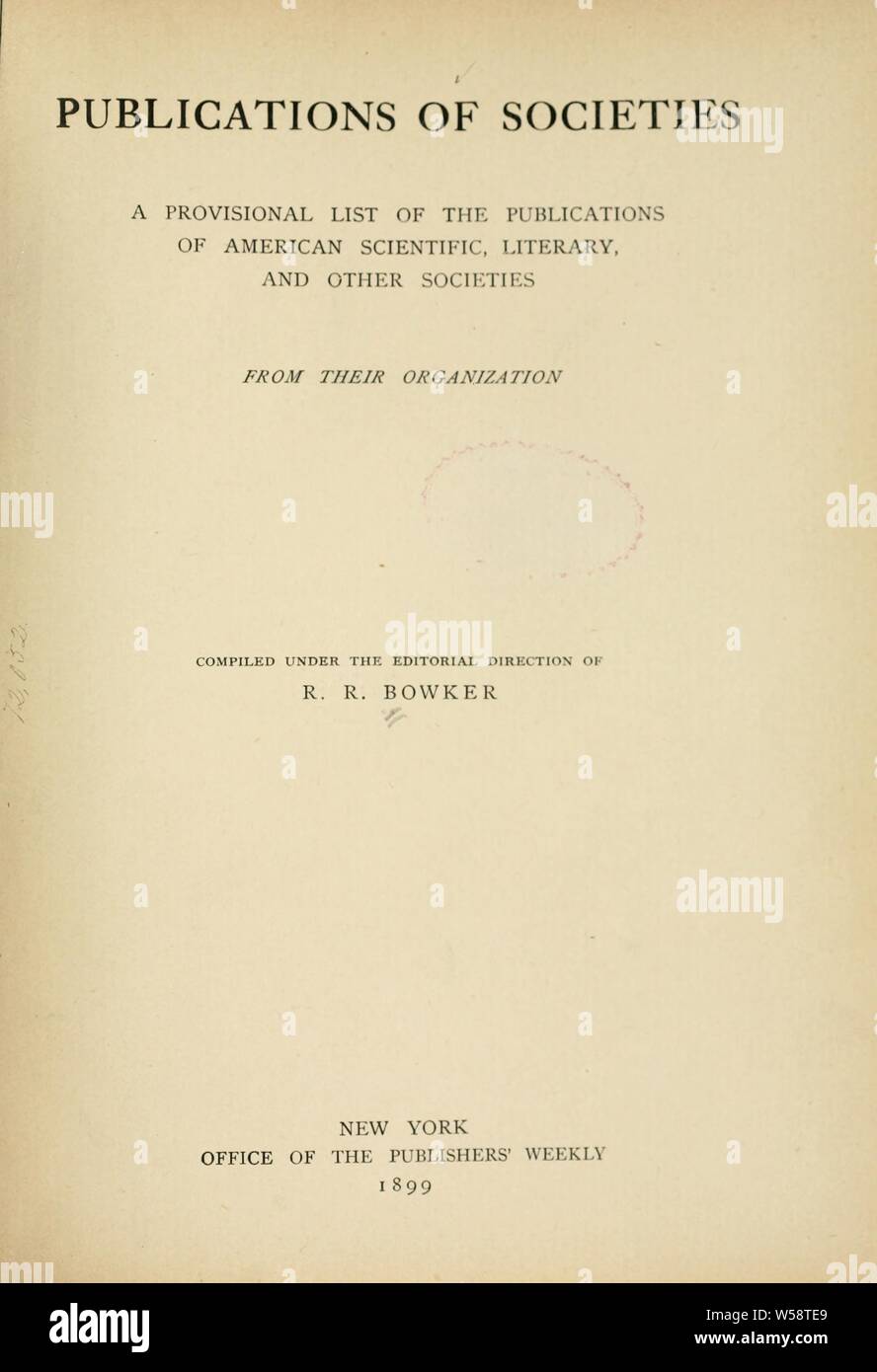 Pubblicazioni della società; un elenco provvisorio delle pubblicazioni di American scientifica, letteraria e altre società dalla loro organizzazione : Bowker, R. (Richard Rogers), 1848-1933 Foto Stock