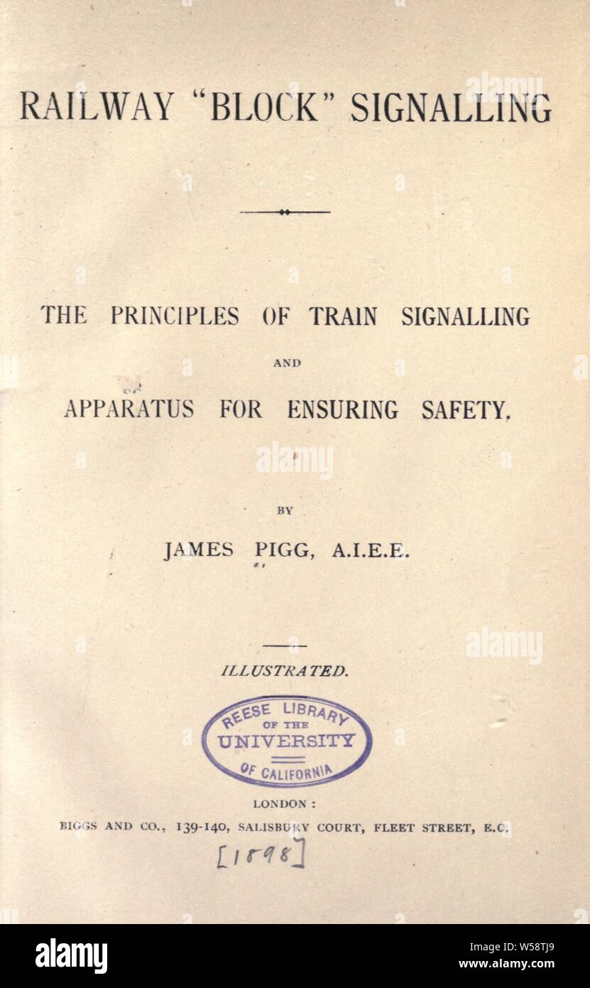 Blocco ferroviario segnalazione : i principi del treno di segnalazione e apparecchiatura per garantire sicurezza : Pigg, James Foto Stock