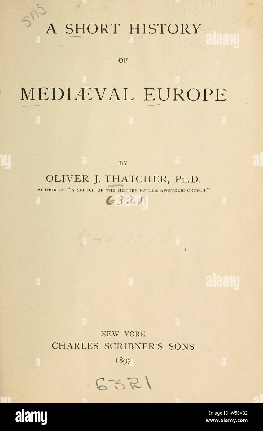 Una breve storia dell'Europa medioevale : la Thatcher, Oliver J. (Oliver Joseph), 1857-1937 Foto Stock