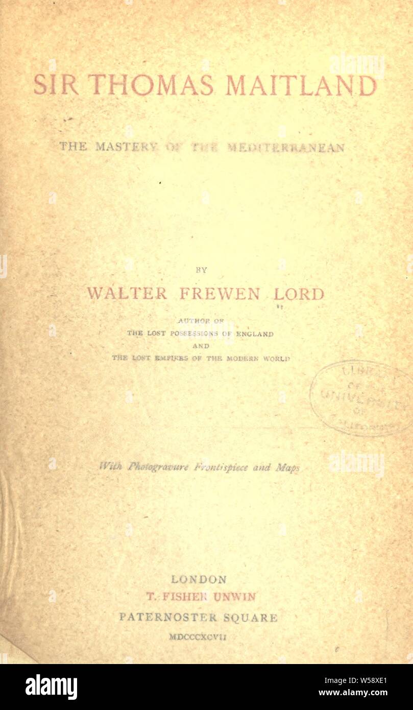 Sir Thomas Maitland, la padronanza del Mediterraneo : Signore, Walter Frewen, 1861-1927 Foto Stock