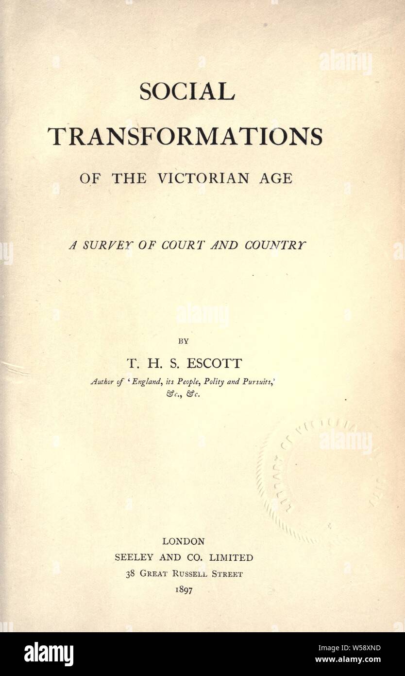 Trasformazioni sociali dell'epoca vittoriana : un sondaggio della Corte e il paese : Escott, T. H. S. (Thomas Hay dolce), 1844-1924 Foto Stock
