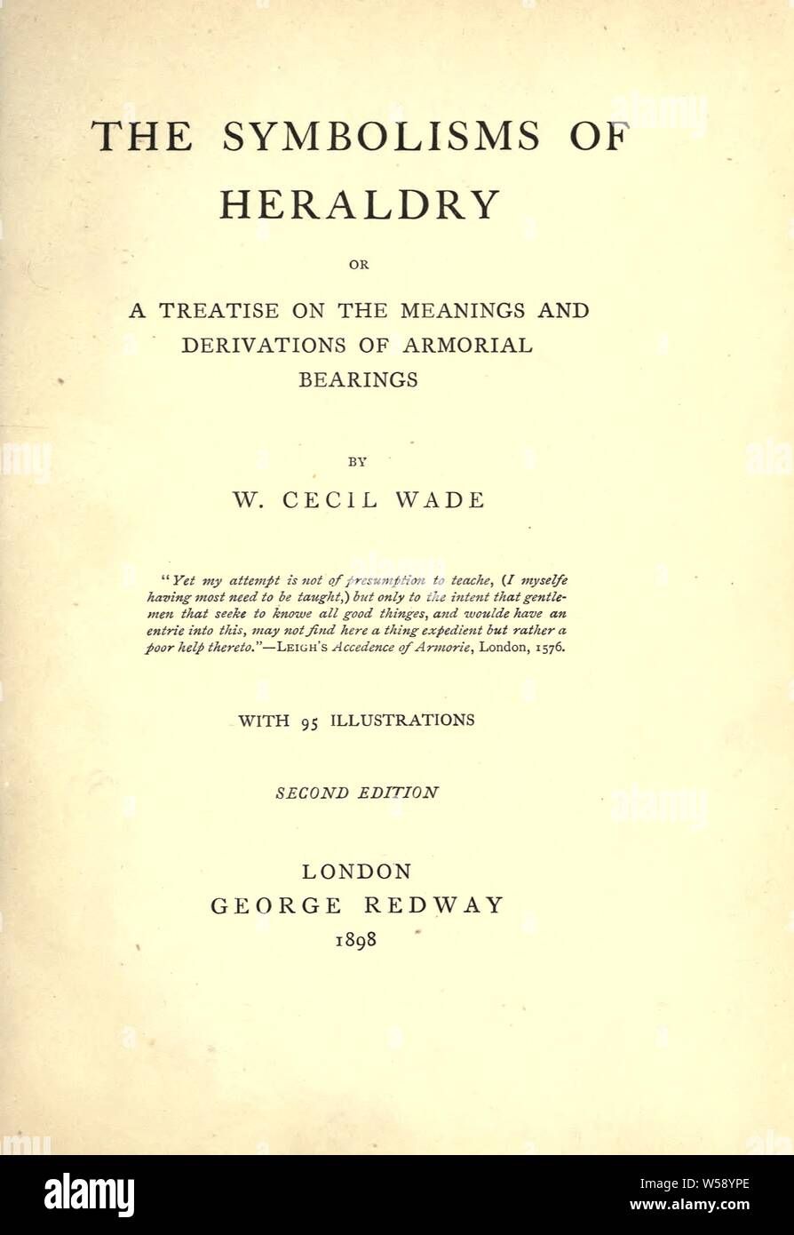 I simbolismi di araldica : O, un trattato di significati e derivazioni di cuscinetti armorial : Wade, William Cecil Foto Stock