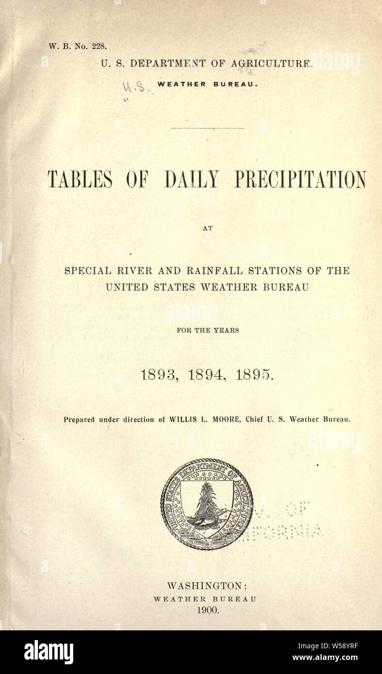 Tabelle delle precipitazioni giornaliere al fiume speciali e stazioni di precipitazione del tempo Stati Uniti l' Ufficio di presidenza per gli anni 1893, 1894, 1895 .. : Stati Uniti. Meteo Ufficio di presidenza Foto Stock