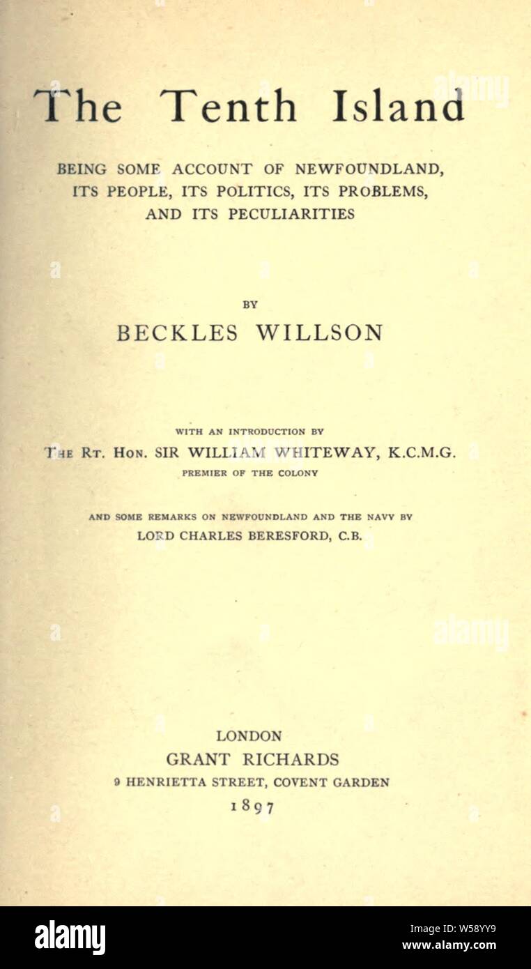 La decima isola; essendo alcuni account di Terranova, il suo popolo, la sua politica, i suoi problemi e le sue particolarità : Willson, Beckles, 1869-1942 Foto Stock