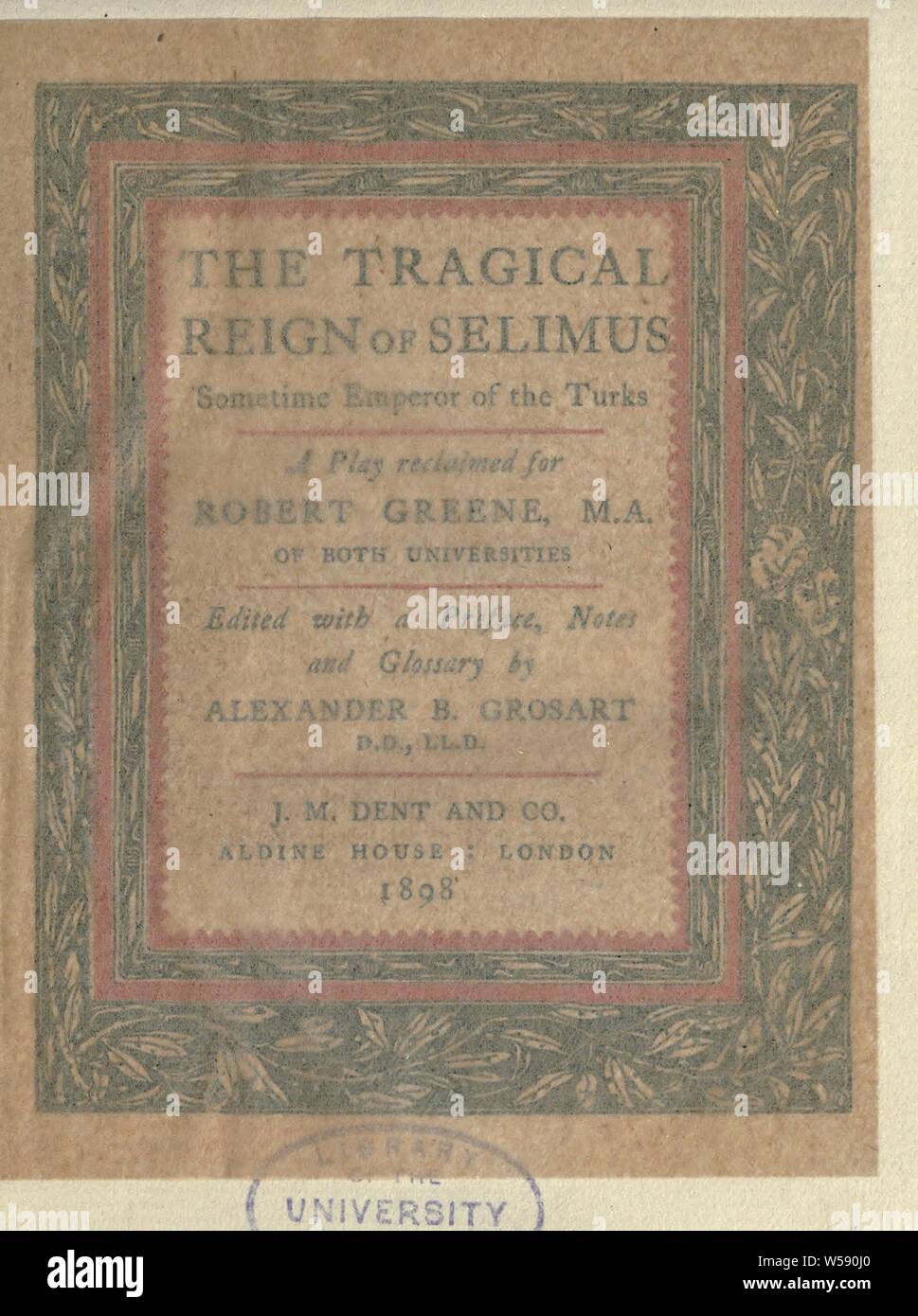 La tragica regno di Selimus, talvolta imperatore dei Turchi; un gioco recuperato per Robert Greene .. : Greene, Robert, 1558?-1592 Foto Stock