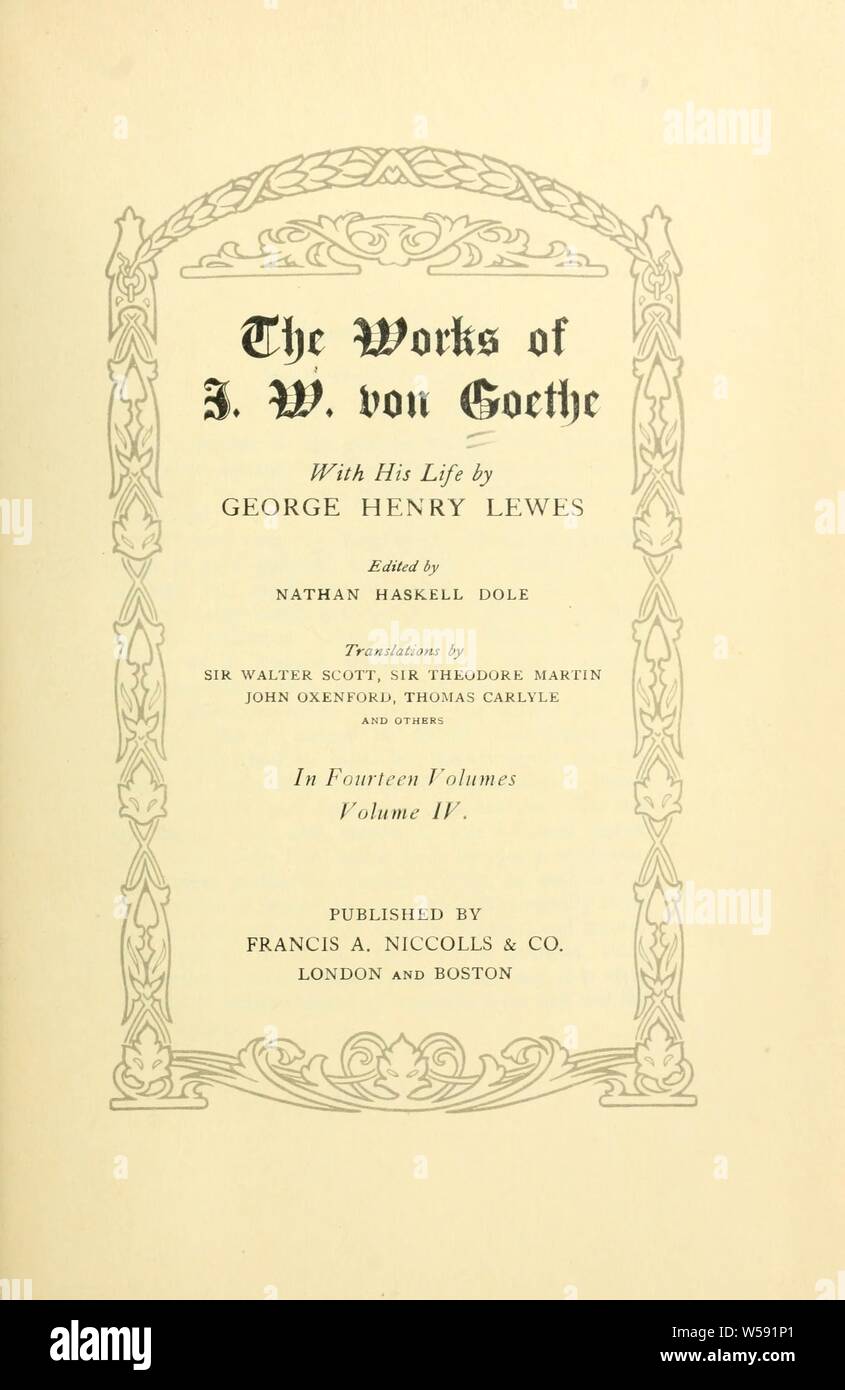 Le opere di J.W. von Goethe : con la sua vita da George Henry Lewes : Goethe, Johann Wolfgang von, Francoforte sul Meno 1749 - Weimar 1832 Foto Stock