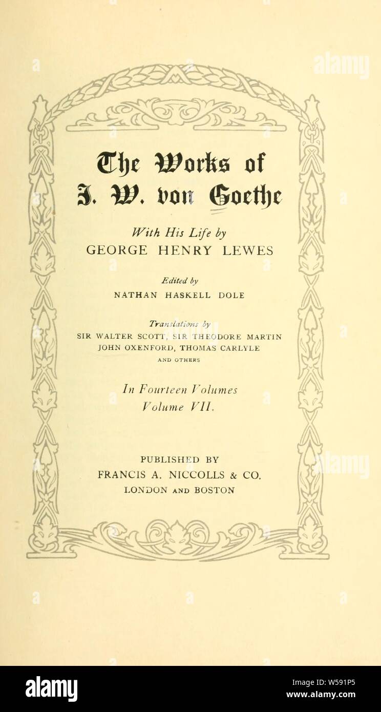 Le opere di J.W. von Goethe : con la sua vita da George Henry Lewes : Goethe, Johann Wolfgang von, Francoforte sul Meno 1749 - Weimar 1832 Foto Stock