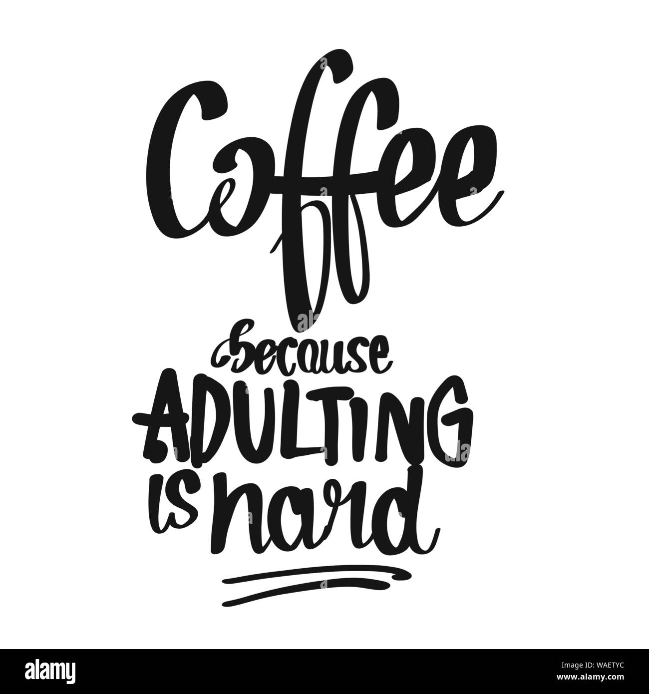 Il caffè. Perché ospitando è rigido. caratteri scritti a mano. Poster stampabile segno arte per Menu e Barra degli argomenti. Illustrazione Vettoriale