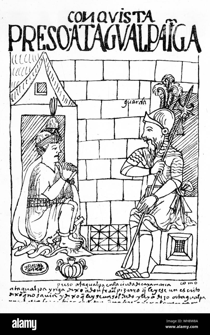 Atahualpa era tenuto in cattività. Codex peruviana intitolata "Nueva Coronica y Buen Gobierno", compilata da Felipe Huaman, Poma de Ayala, completato nel 1613 Foto Stock