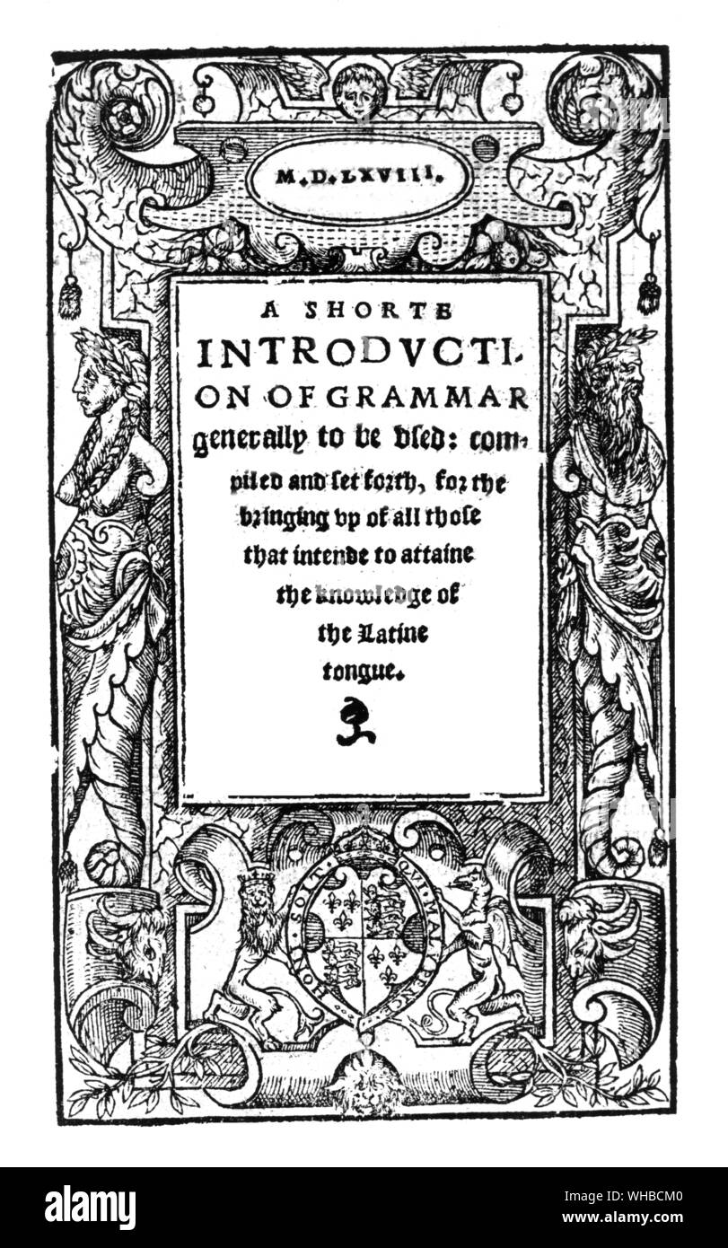 Pagina del titolo di ' una breve introduzione della grammatica ' da William Lily , 1568 , un testo latino libro . Gigli sono stati piantati su Elizabethan childrens scrivanie per puro incalcate fiori di dizione latina . Foto Stock